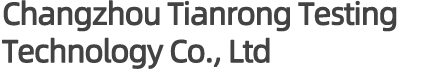 Changzhou Tianrong Testing Technology Co., Ltd